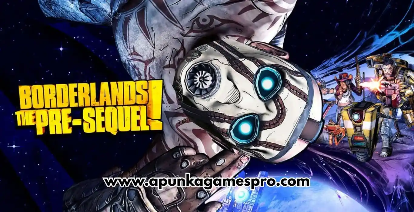 Borderlands The Pre-Sequel Complete Edition Free Download Highly Compressed -ApunkaGames