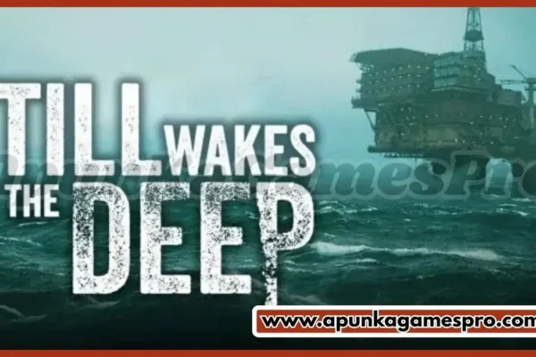 Still Wakes The Deep Free Download Full Version Highly Compressed PC Game - ApunKaGames