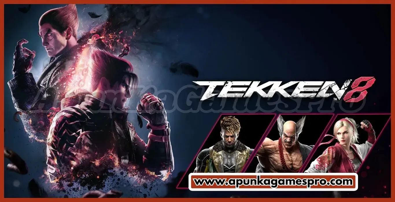 Tekken 8 Ultimate Edition Free Download Full Version PC Game Highly Compressed - ApunKaGames