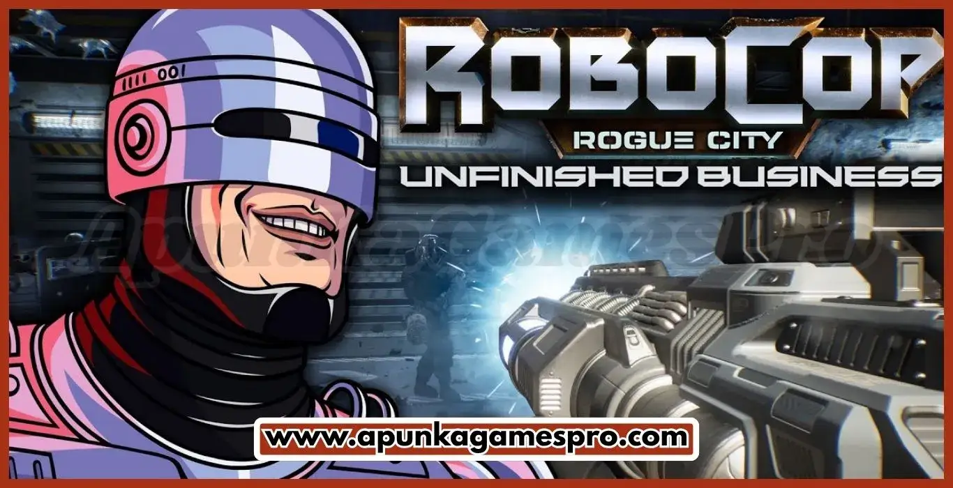 RoboCop Rogue City Unfinished Business Apunka Games For PC Free Download Highly Compressed
