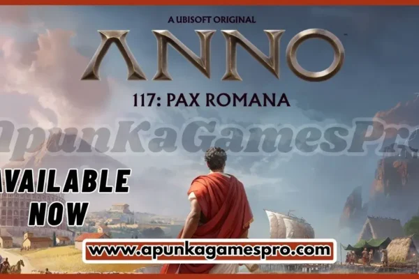 Anno 117 Pax Romana Free Download PC Game Full Version Highly Compressed 2025 | ApunkaGamesPro