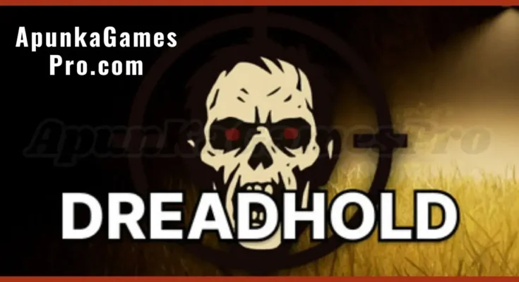 DreadHold Free Download New PC Game 2026 Full Version Highly Compressed | ApunkaGamesPro