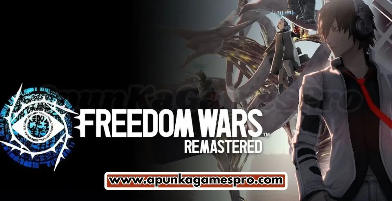 Freedom Wars Remastered Free Download highly Compressed PC Games Full Version (Update 2025) | ApunkaGamesPro