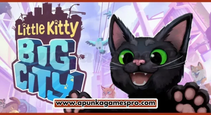 Little Kitty Big City Free Download New PC Game Full Latest Version 2025 Highly Compressed | ApunkaGamesPro