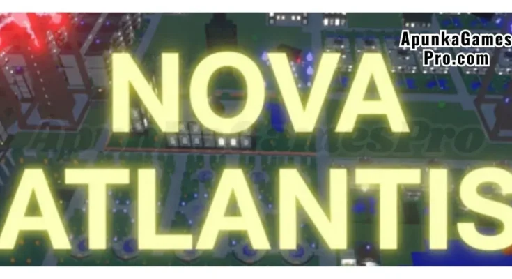 Nova Atlantis Free Download New PC Game 2025 Full Latest Version Highly Compressed | ApunkaGamesPro