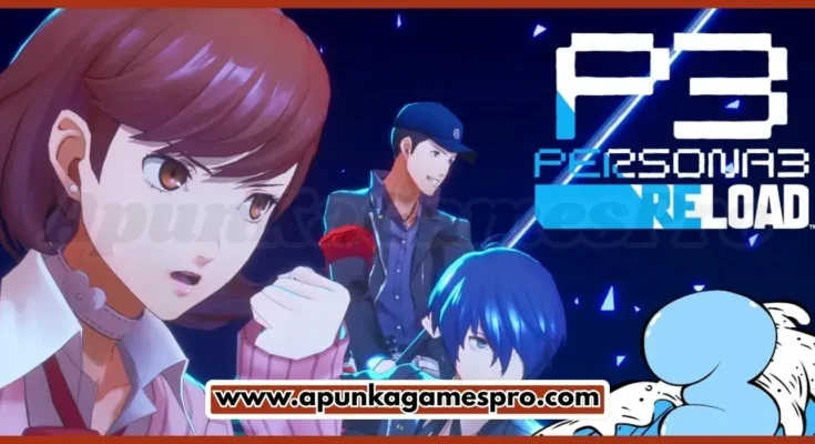 Persona 3 Reload Free Download New PC Game Full Latest Version 2025 Highly Compressed | ApunkaGamesPro