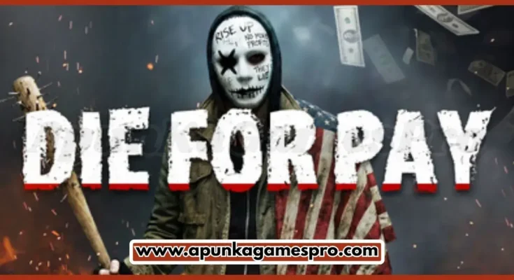 Die for Pay Free Download PC New Released Game 2026 Latest Version Highly Compressed | ElamigosZone