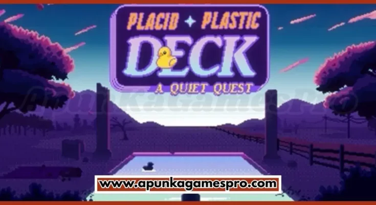Placid Plastic Deck A Quiet Quest Free Download New PC Game 2026 Highly Compressed | ApunKaGamesPro