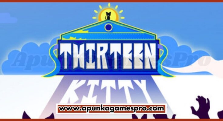 Thirteen Kitty Free Download For PC New Game Release Full Version 2026 Highly Compressed | ApunkaGamesPro