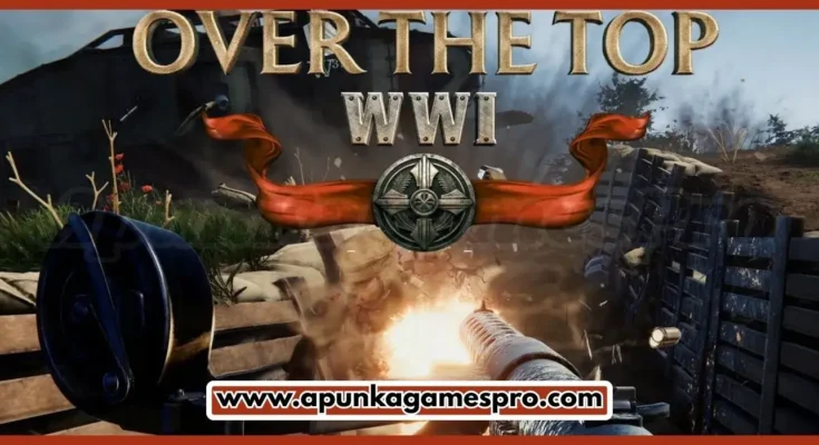 Over The Top WWI Free Download New Released PC Game Highly Compressed 2026 Full Latest Version | ApunKaGamesPro